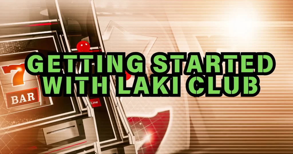 Getting Started with Laki Club