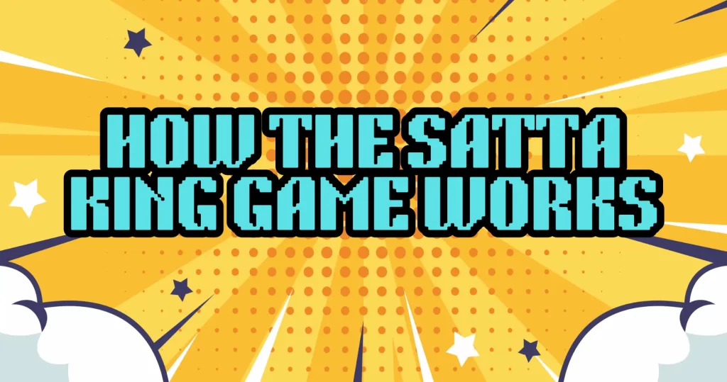 How the Satta King Game Works body image