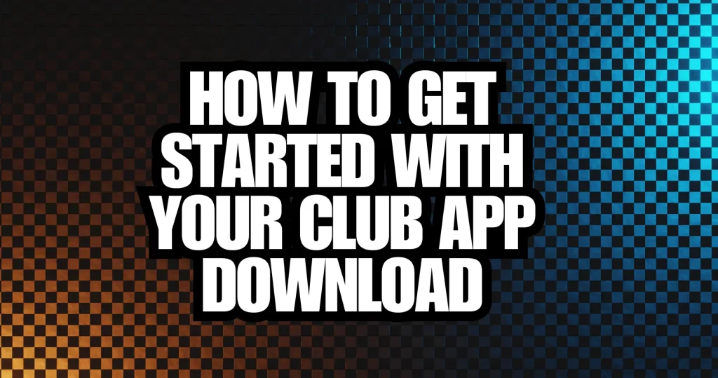 Club App Download