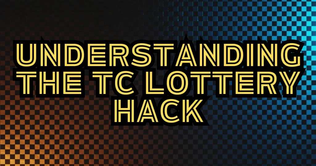 Understanding the TC Lottery Hack